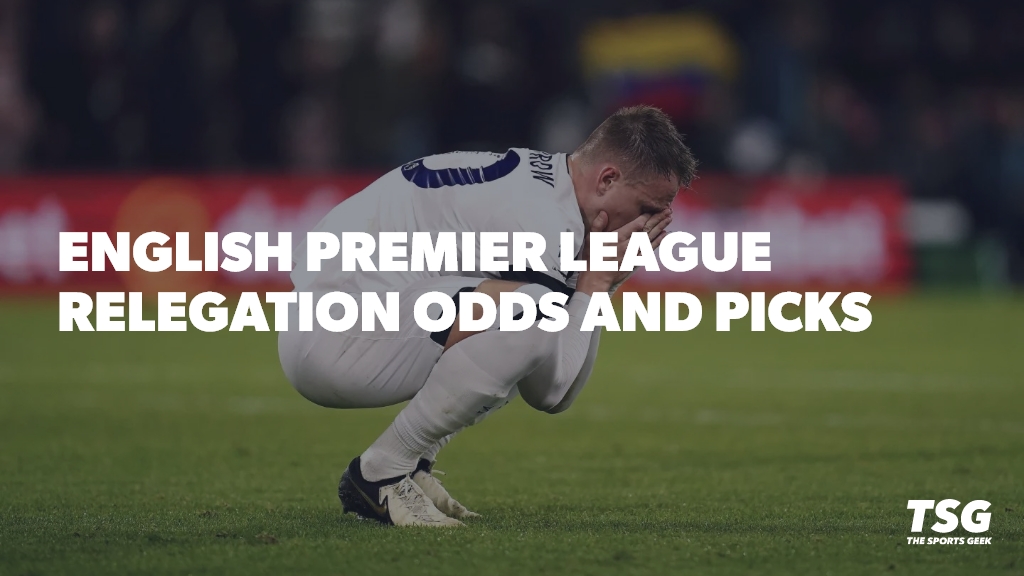 English Premier League Relegation soccer betting odds and picks.